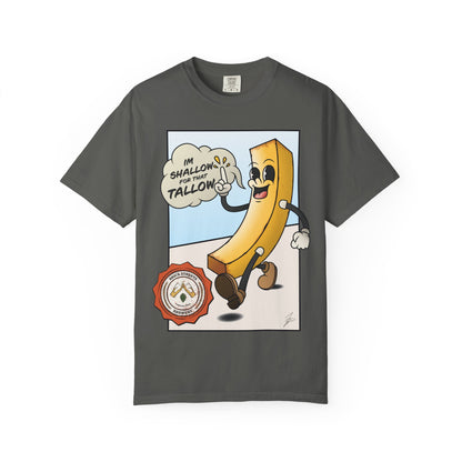 "Im Shallow for that Tallow!" Graphic Tee